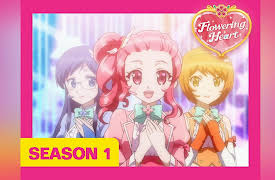 Flowering Heart: Season 1 - A true shining star