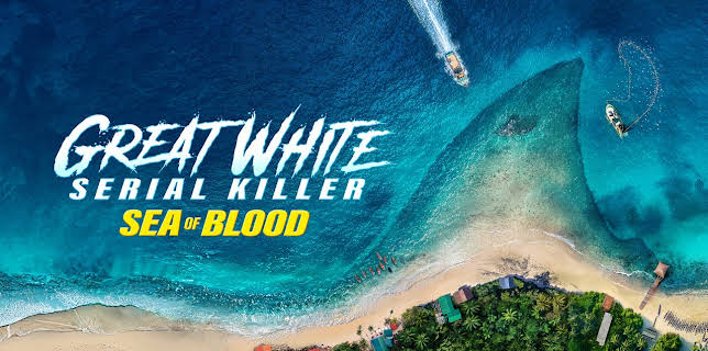 Great White Serial Killer: Sea of Blood (2024)