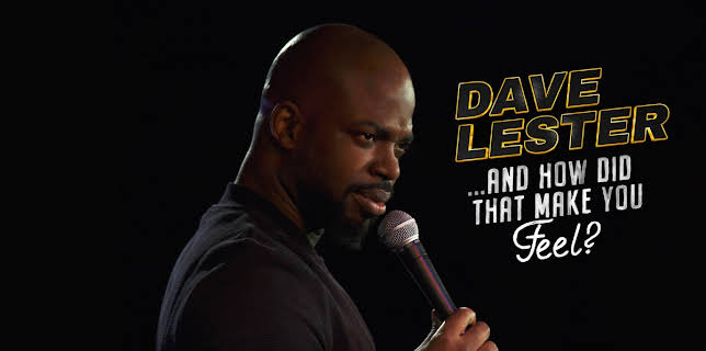 Dave Lester: ...And How Did That Make You Feel? (2023)