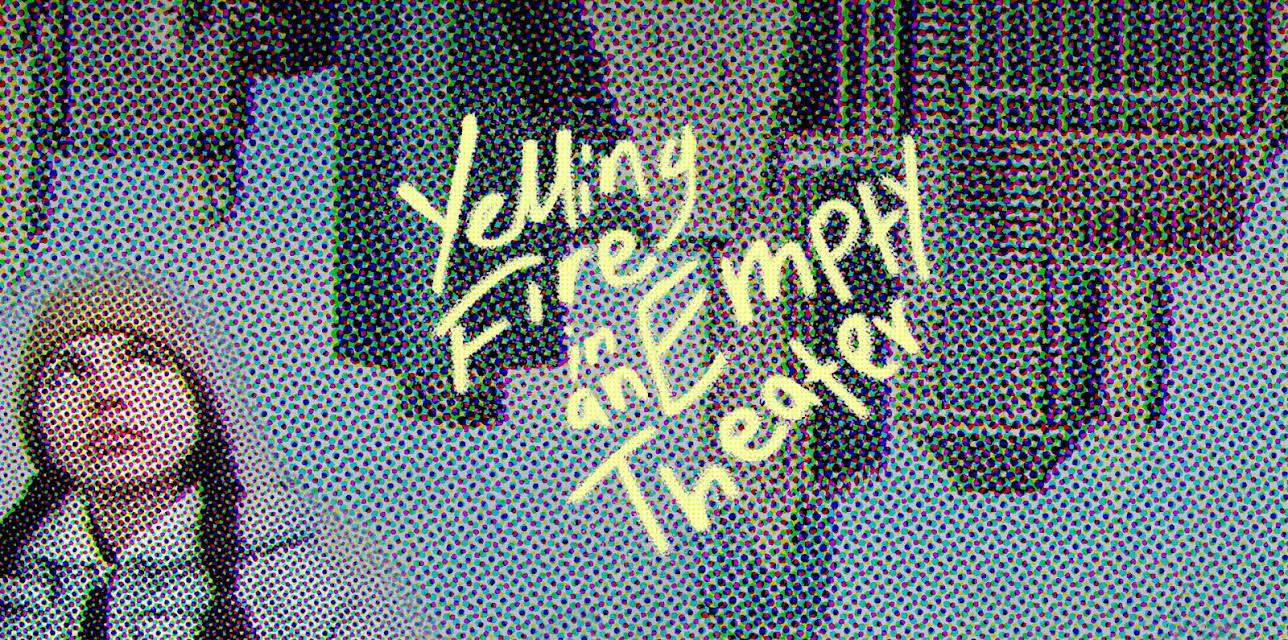 Yelling Fire in an Empty Theater (2023)