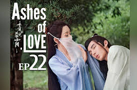 Ashes of Love: EP 22