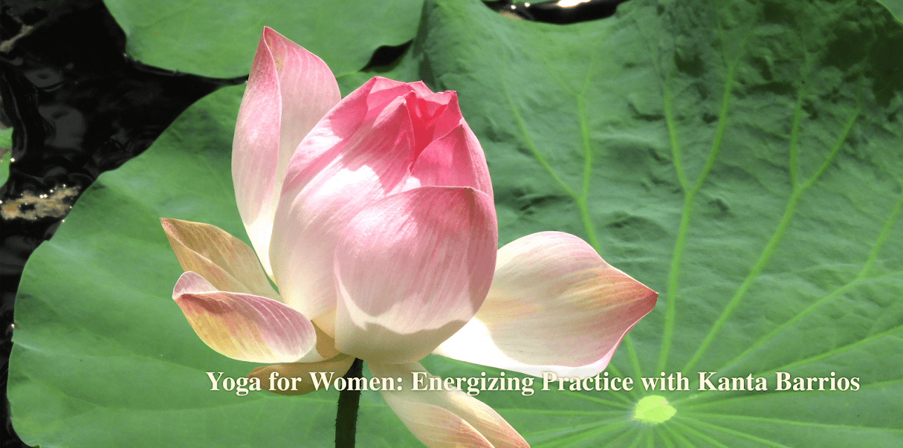 Yoga for Women: Energizing Practice with Kanta Barrios