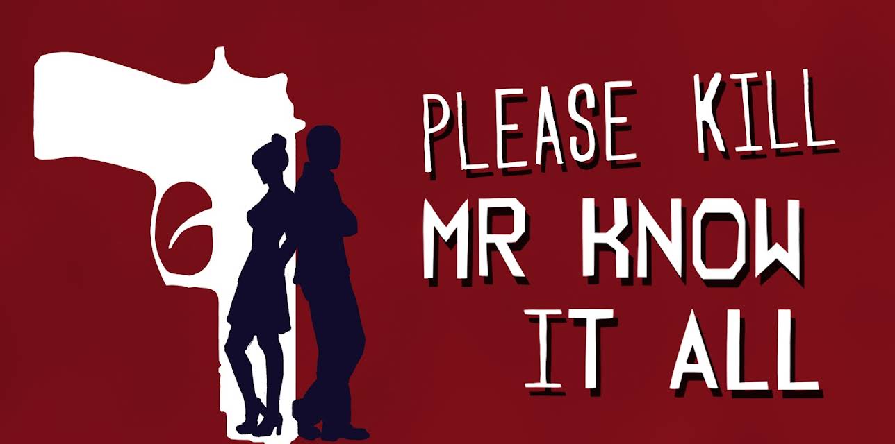 Please Kill Mr Know It All (2013)