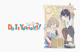 Do it Yourself!!: Season 1: What Is DIY?