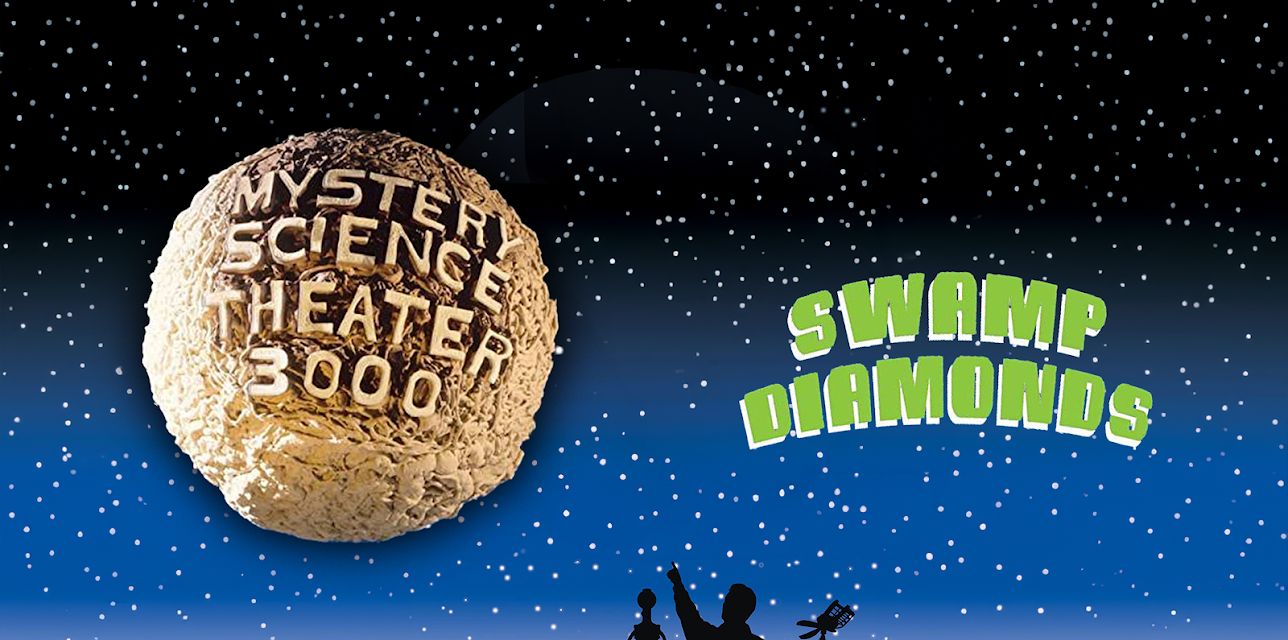 Mystery Science Theater 3000: Swamp Diamonds (1988)
