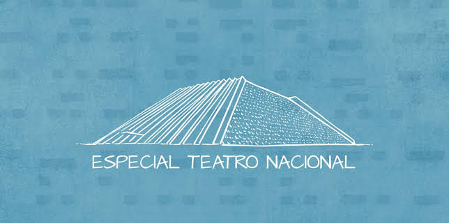 Especial Teatro Nacional