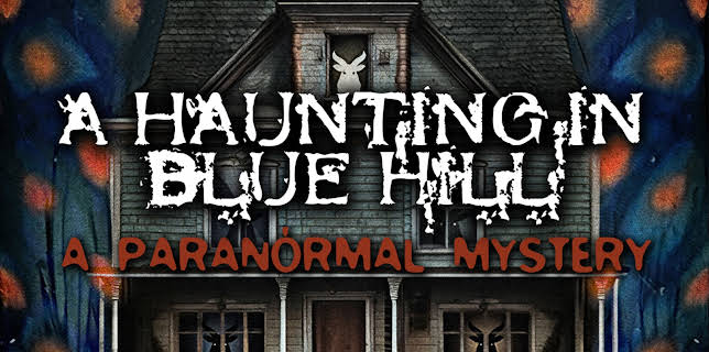 A Haunting in Blue Hill: A Paranormal Mystery (2023)