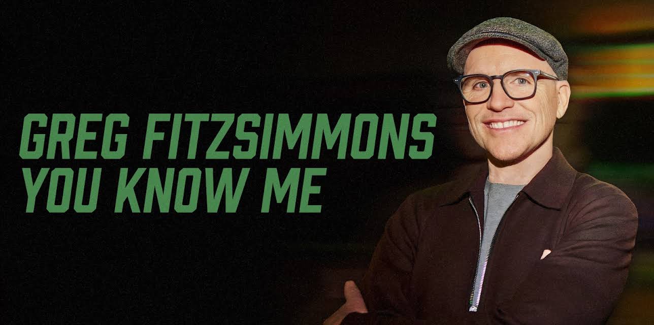 Greg Fitzsimmons: You Know Me (2024)