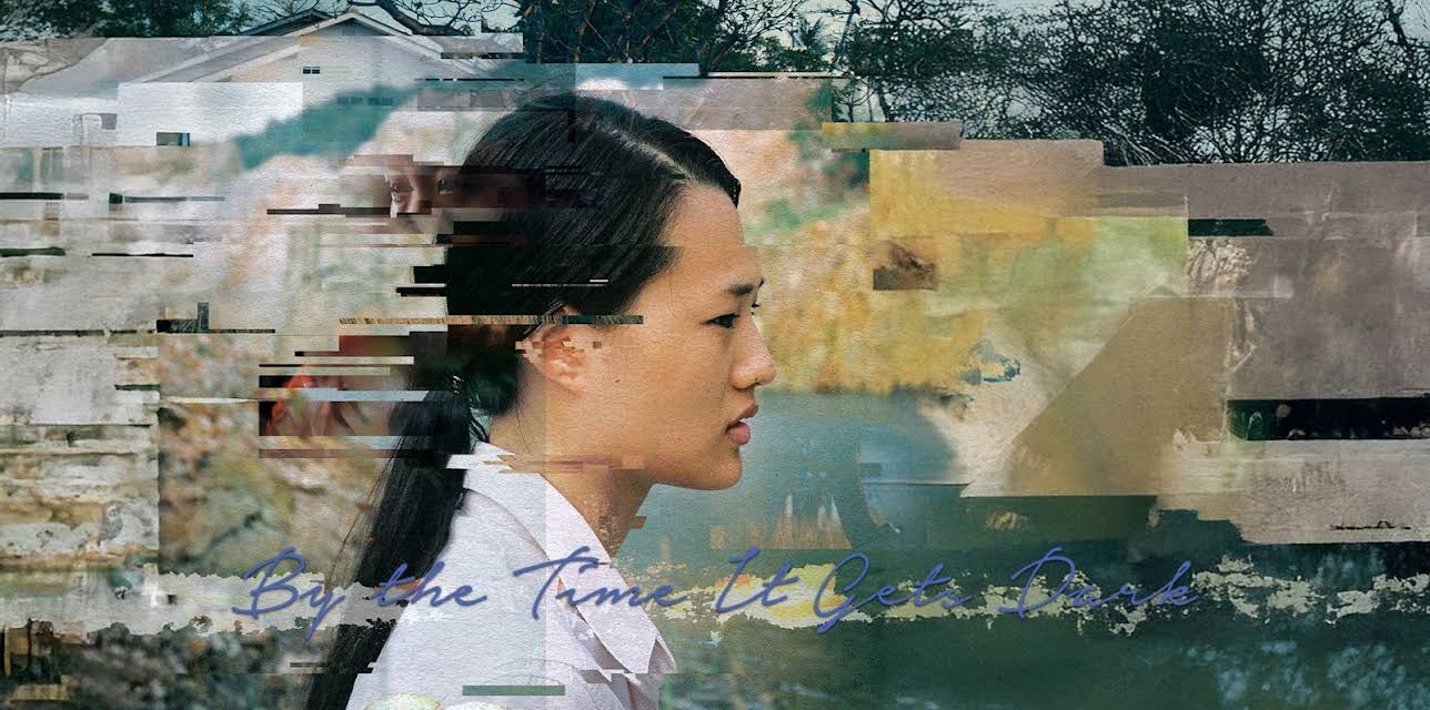 By the Time It Gets Dark (2017)