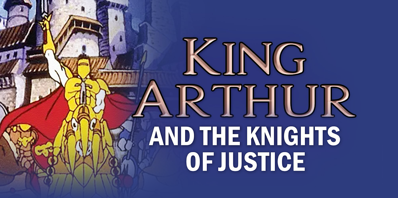 King Arthur and the Knights of Justice