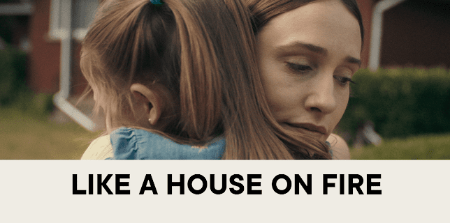 Like A House on Fire (2021)