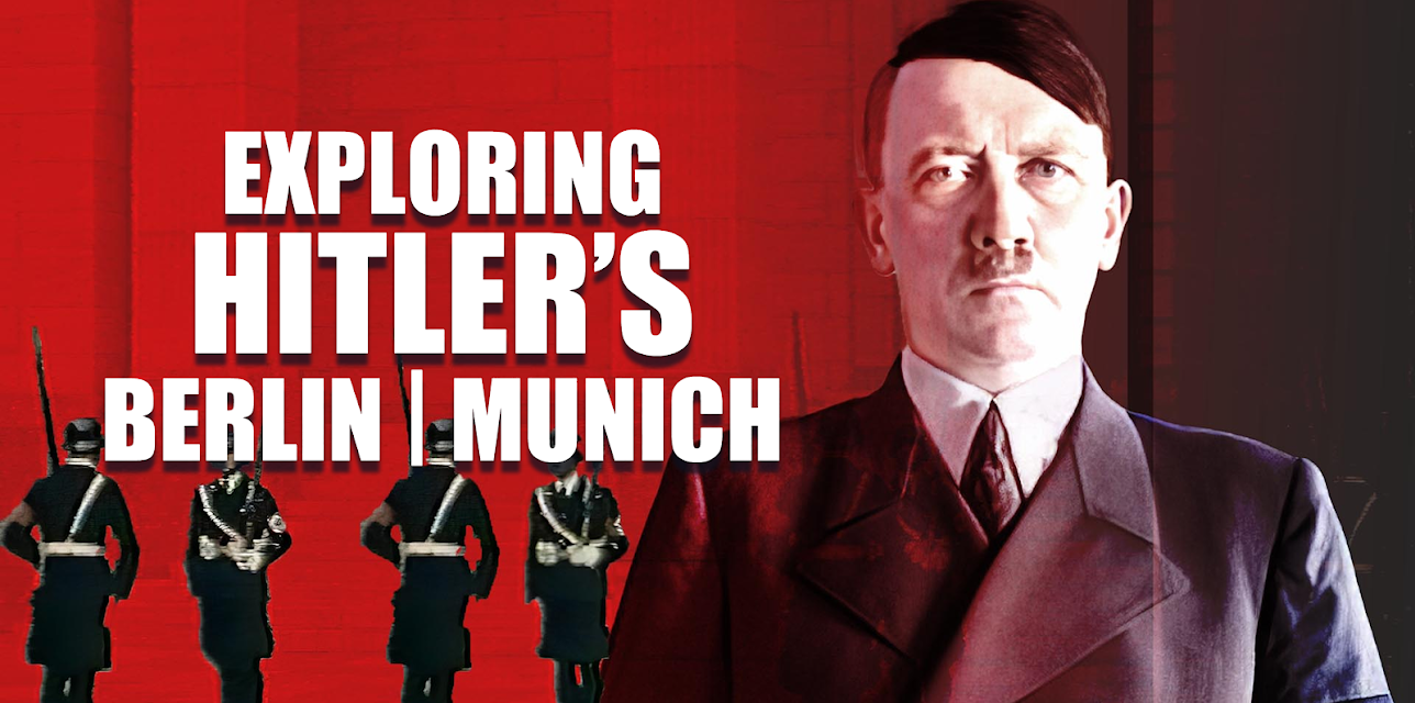 Exploring Hitler's Berlin/Munich
