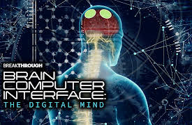 Breakthrough: Brain-Computer Interface: The Digital Mind