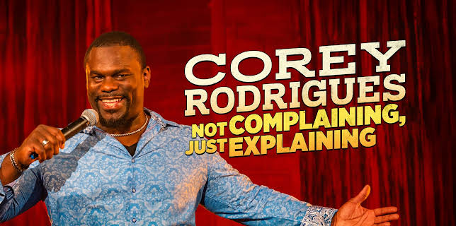 Corey Rodrigues: Not Complaining, Just Explaining (2024)