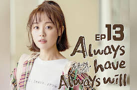 Always Have Always Will: EP 13