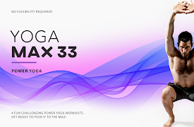 Yoga Max 33 - Fun Challenging Power Yoga Workouts: Welcome Message - Learn More About Yoga Max 33