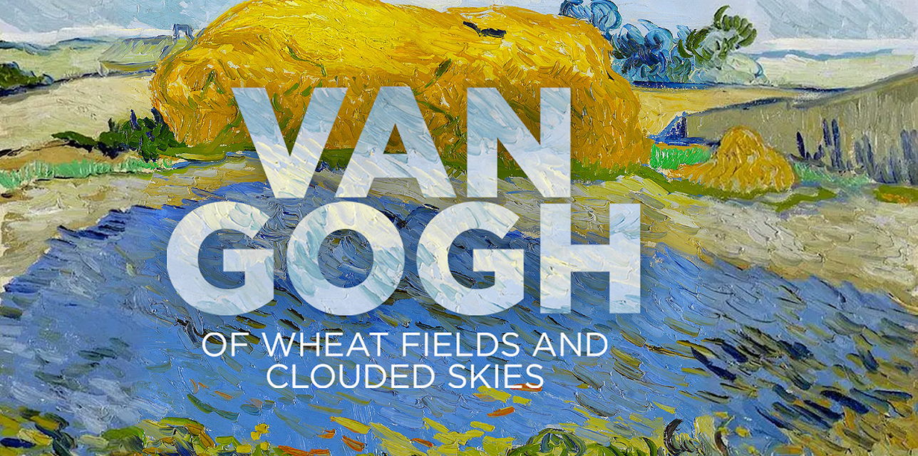 Van Gogh: Of Wheat Fields and Clouded Skies (2018)