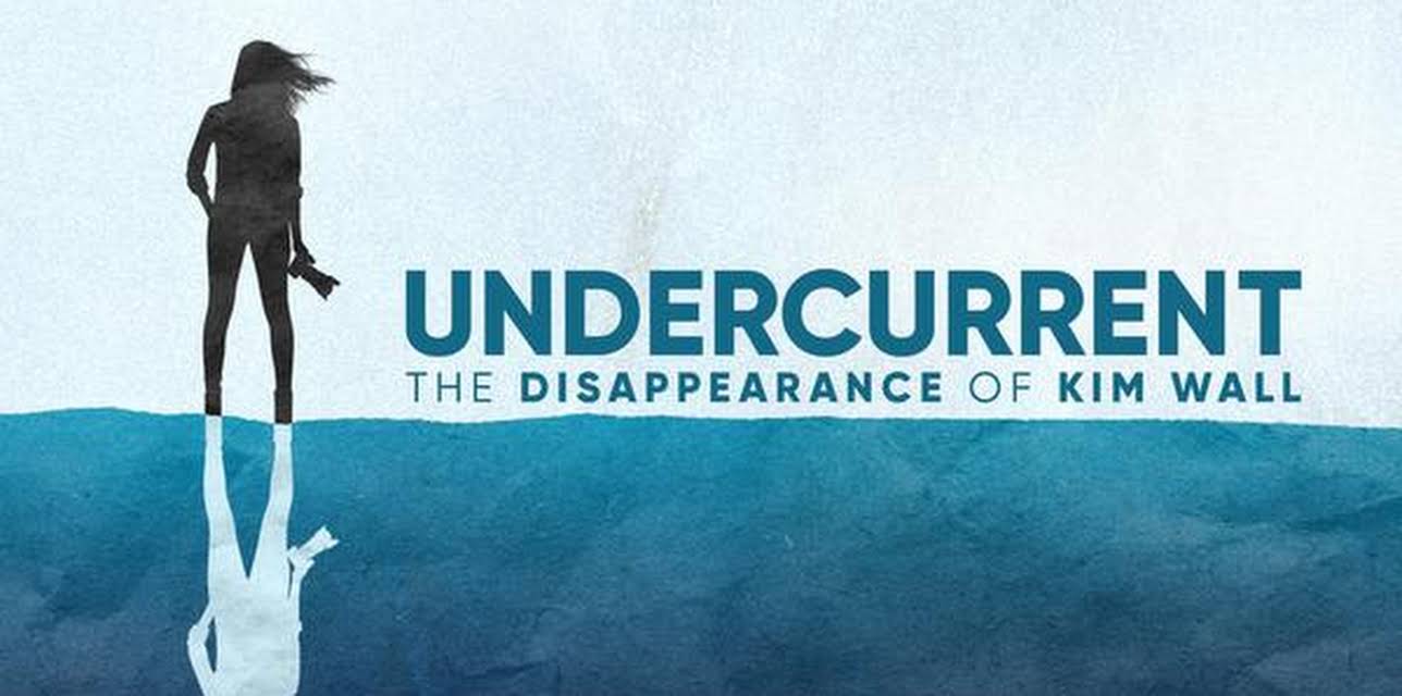 Undercurrent: The Disappearance of Kim Wall