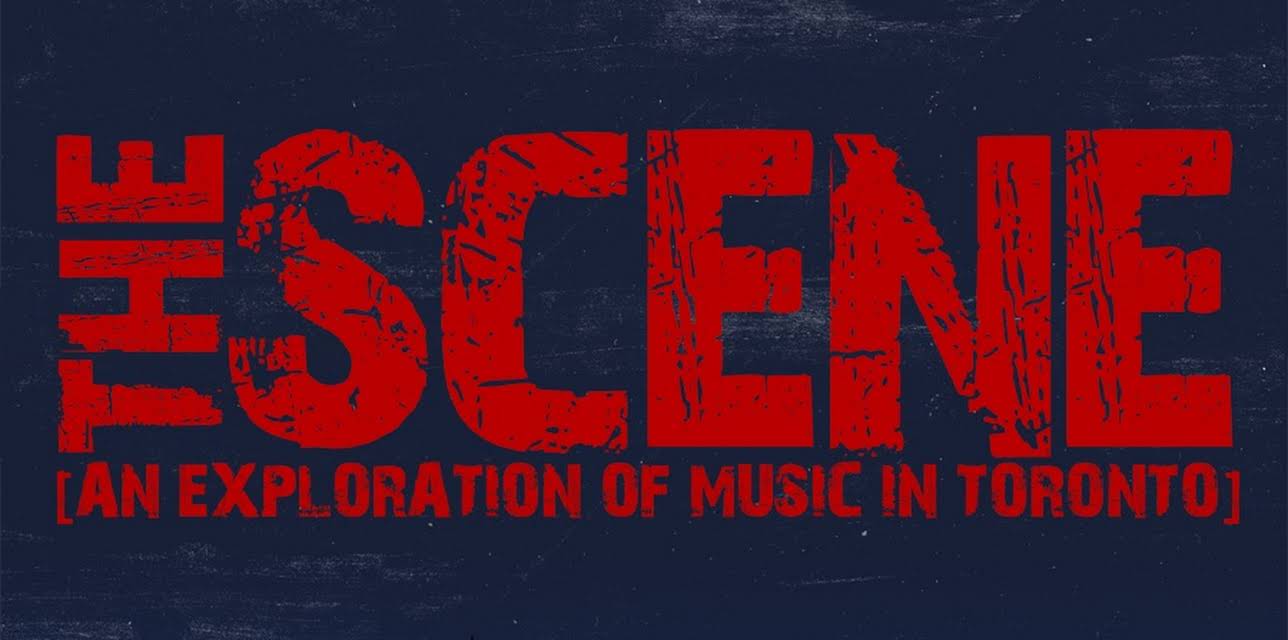 The Scene: An Exploration of Music in Toronto (2014)