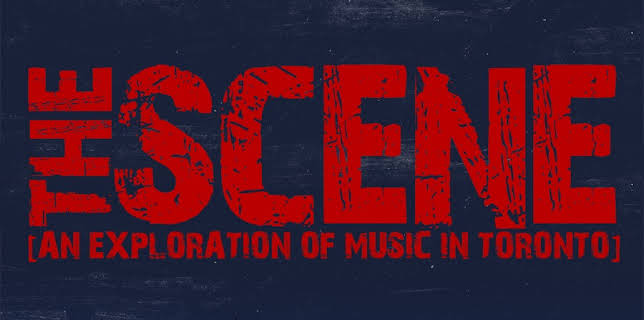 The Scene: An Exploration of Music in Toronto (2014)