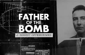 Father of the Bomb: J. Robert Oppenheimer Season 1: Father of the Bomb: J. Robert Oppenheimer