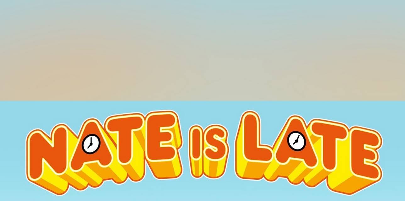 Nate Is Late