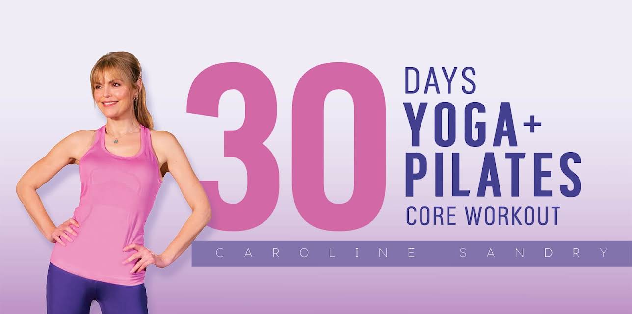 Caroline Sandry: 30 Days Yoga + Pilates: Core Workout (2022)