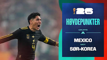09:30: Fotball-VM 2026 Høydepunkter: Mexico–Sør-Korea | NRK 1 | 6/19 2026