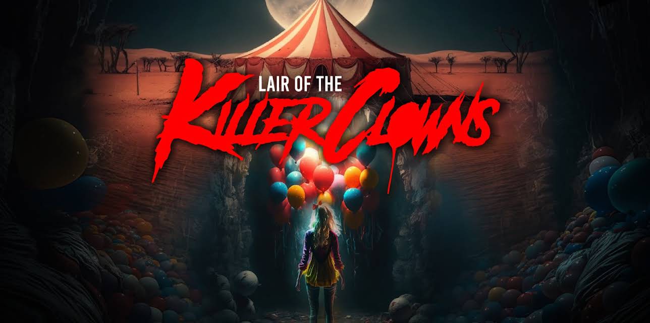Lair Of Killer Clowns (2023)