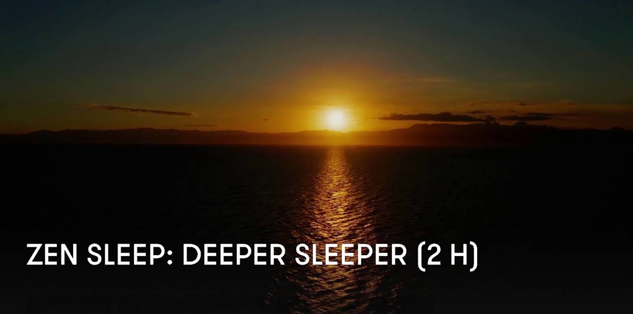 Zen Sleep: Deeper Sleeper (2 H) (2024)