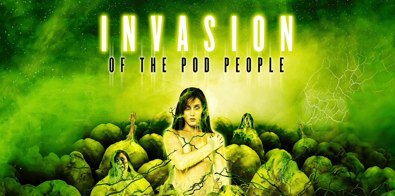Invasion of the Pod People (2007)