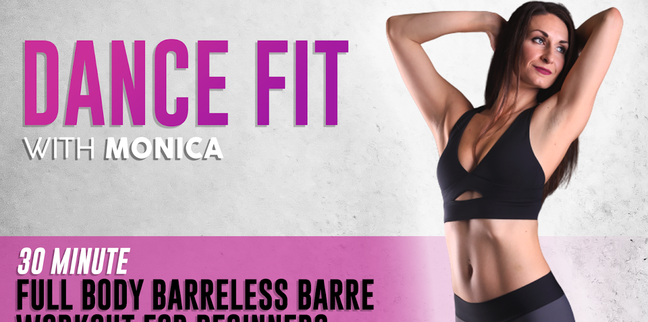 30 Minute Full Body Barreless Barre Workout for Beginners | DanceFit with Monica