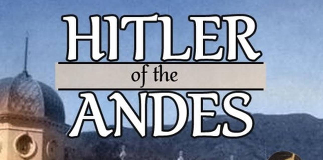Hitler of the Andes (2003)