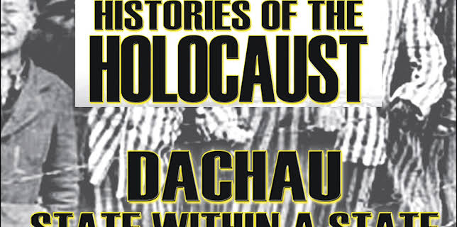 Histories Of The Holocaust - Dachau: State Within A State (2026)