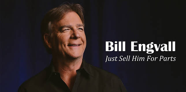 Bill Engvall: Just Sell Him for Parts (2016)