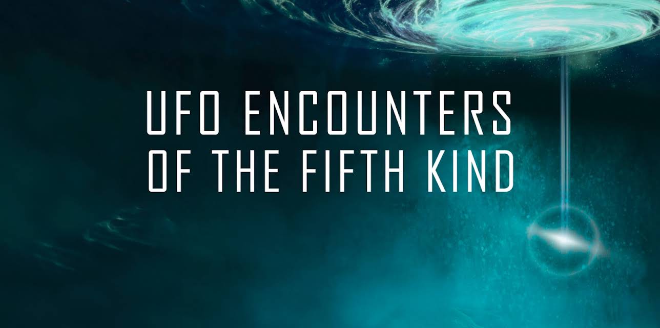 UFO Encounters of the Fifth Kind (2024)