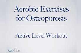 Aerobic Exercises for Osteoporosis: Active Aerobic Exercise Workout for Osteoporosis