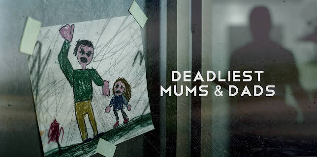 Deadliest Mums & Dads
