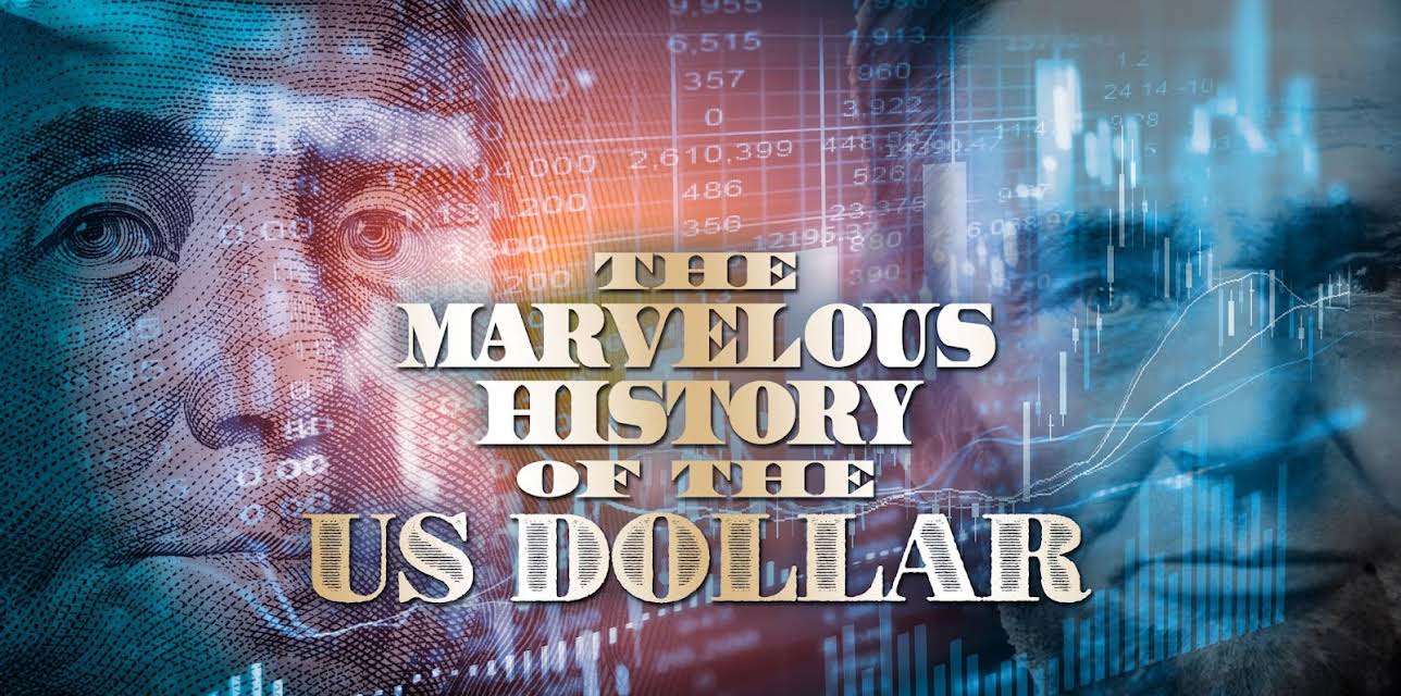 The Marvelous History of the US Dollar (2010)