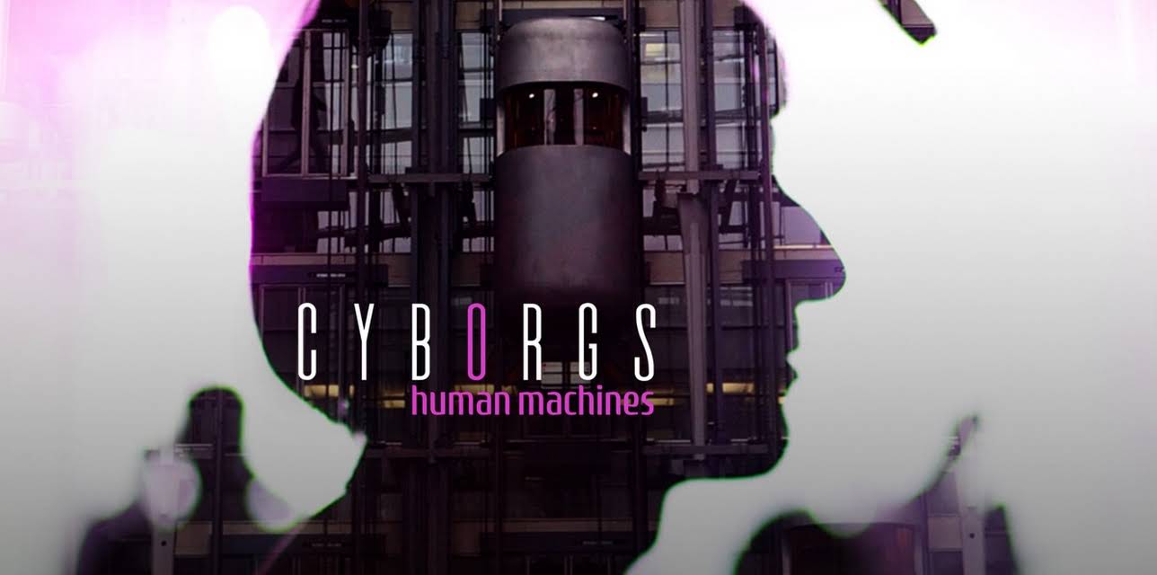 Cyborgs: Human Machines (2017)