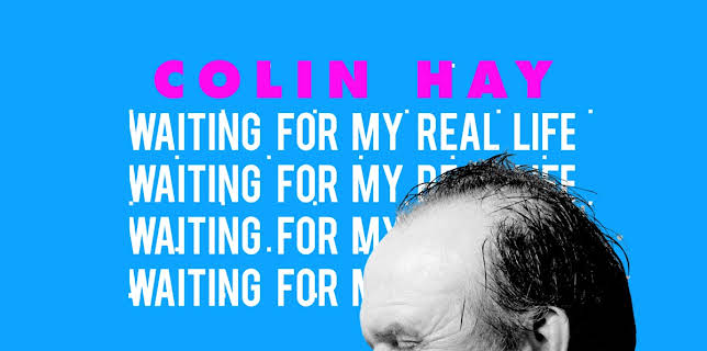 Colin Hay - Waiting for My Real Life (2017)