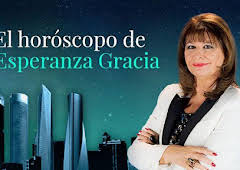 EL HORÓSCOPO DE ESPERANZA GRACIA
