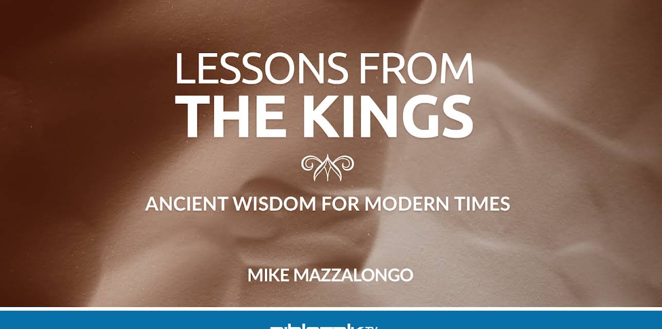 Lessons from the Kings: Ancient Wisdom for Modern Times