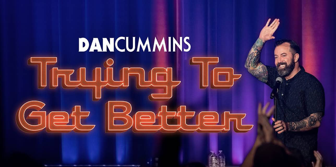 Dan Cummins: Trying To Get Better (2025)