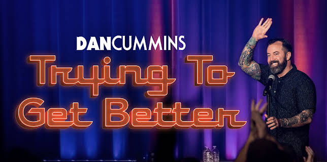 Dan Cummins: Trying To Get Better (2025)