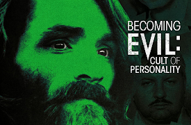 Becoming Evil: Cult of Personality: The Monster Within and Among Us