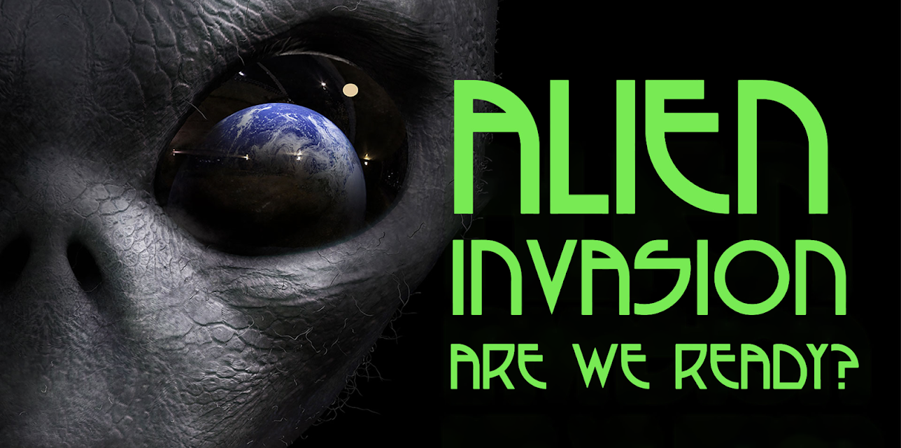 Alien Invasion: Are We Ready?