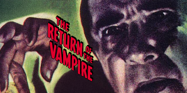 The Return of the Vampire (1944)