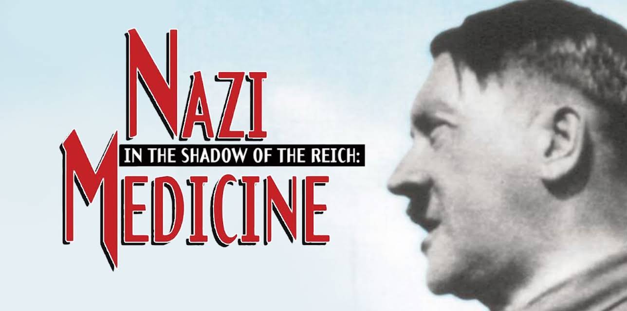 In the Shadow of the Reich: Nazi Medicine (1997)