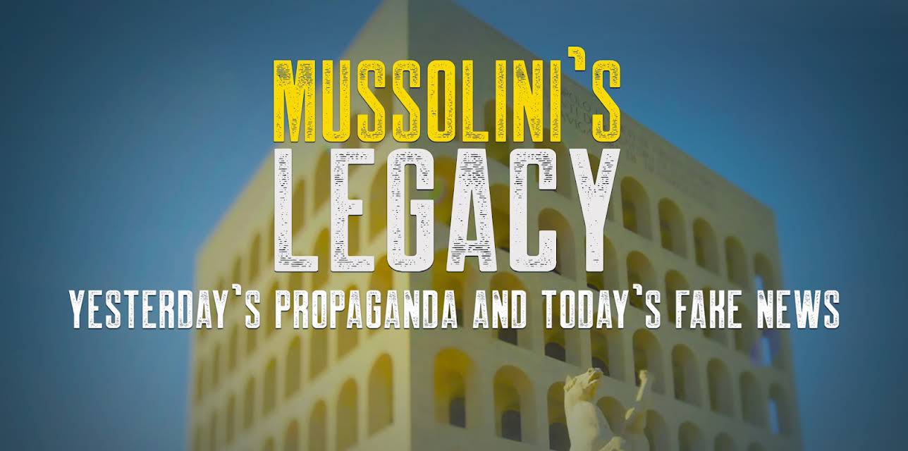 Mussolini's Legacy: Yesterday's Propaganda and Today's Fake News (2023)